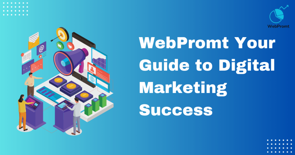 WebPromt Guidance to Digital Marketing